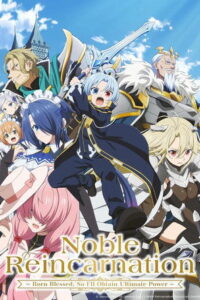 Noble Reincarnation: Born Blessed, So I’ll Obtain Ultimate Power