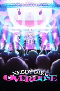 NEEDY GIRL OVERDOSE: Season 1